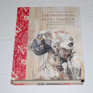 Enemmän kuin puoli taivasta - Kiinalainen nainen historiassa, yhteiskunnassa ja kulttuurissa